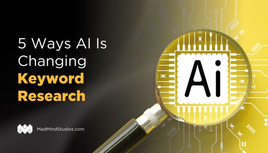 5 Ways AI Is Reshaping Keyword Research and Rankings Keyword Research and Rankings
